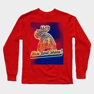 Rise and Shine!  Rooster with Large Comb Long Sleeve T-Shirt